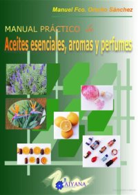 cover of the book Manual práctico de Aceites esenciales, aromas y perfumes