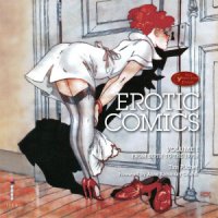 cover of the book Erotic Comics,A Graphic History. Volume 1: From birth to the 1970s