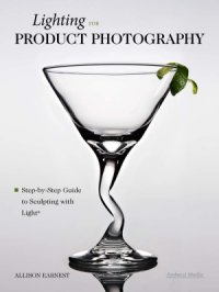 cover of the book Lighting for Product Photography: The Digital Photographer's Step-By-Step Guide to Sculpting with Light