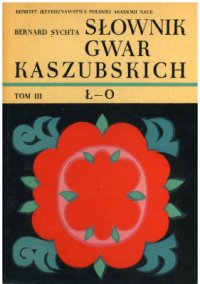 cover of the book Słownik gwar Kaszubskich. Tom III: Ł-O