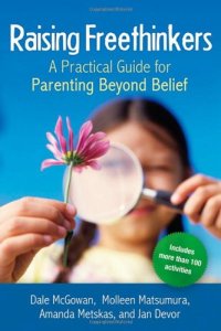 cover of the book Raising Freethinkers: A Practical Guide for Parenting Beyond Belief