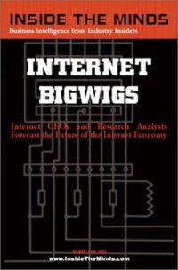 cover of the book Inside the Minds: Internet Bigwigs-Leading Internet CEOs & Wall St. Analysts Forecast the Future of the Internet Economy After the Shakedown