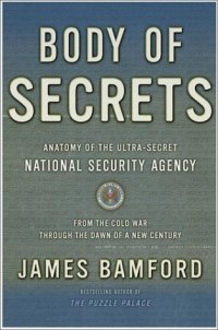 cover of the book Body of Secrets: Anatomy of the Ultra-Secret National Security Agency