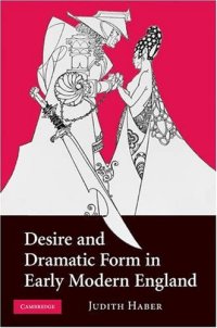 cover of the book Desire and Dramatic Form in Early Modern England