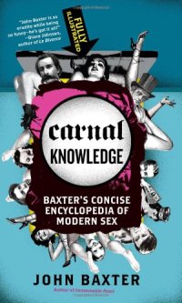 cover of the book Carnal Knowledge - Baxter's Concise Encyclopedia of Modern Sex