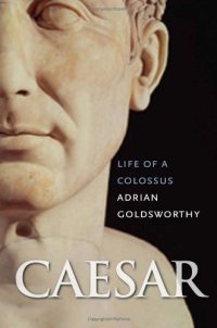 cover of the book Caesar: Life of a Colossus