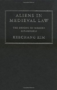 cover of the book Aliens in Medieval Law: The Origins of Modern Citizenship