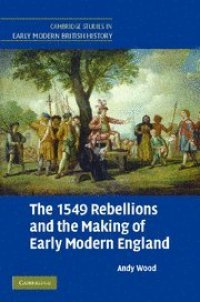 cover of the book The 1549 Rebellions and the Making of Early Modern England