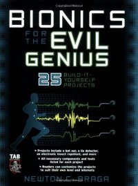 cover of the book Bionics for the Evil Genius: 25 Build-it-Yourself Projects