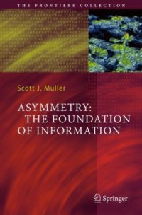 cover of the book Asymmetry - The Foundation Of Information