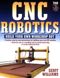 cover of the book CNC Robotics: Build Your Own Workshop Bot