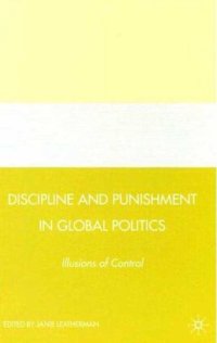 cover of the book Discipline and Punishment in Global Politics: Illusions of Control