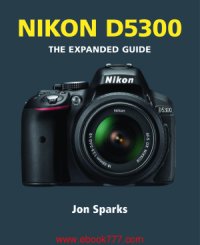 cover of the book Nikon D5300: The Expanded Guide