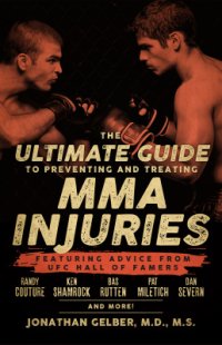 cover of the book The Ultimate Guide to Preventing and Treating MMA Injuries