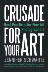 cover of the book Crusade for Your Art: Best Practices for Fine Art Photographers