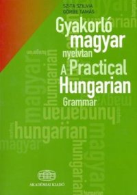 cover of the book Görbe Tamás. The Practical Hungarian Grammar