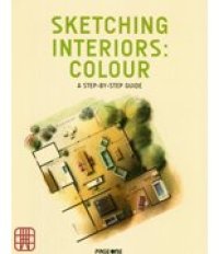 cover of the book Sketching Interiors: Colour a Step-by-Step Guide