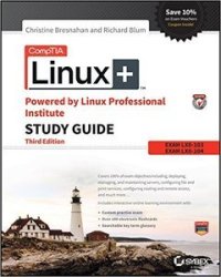 cover of the book CompTIA Linux+ Powered by Linux Professional Institute Study Guide: Exam LX0-103 and Exam LX0-104 (Comptia Linux + Study Guide)