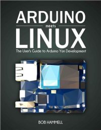 cover of the book Arduino Meets Linux: The User's Guide to Arduino Yún (+source code)