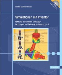 cover of the book Simulationen mit Inventor. FEM und dynamische Simulation Grundlagen und Beispiele ab Version 2013