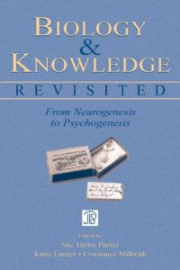 cover of the book Biology and Knowledge Revisited: From Neurogenesis to Psychogenesis