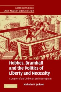 cover of the book Hobbes, Bramhall and the Politics of Liberty and Necessity: A Quarrel of the Civil Wars and Interregnum