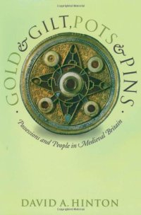 cover of the book Gold and Gilt, Pots and Pins - Possessions and People in Medieval Britain