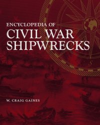 cover of the book Encyclopedia of Civil War Shipwrecks