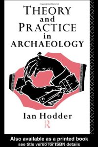 cover of the book Theory and Practice in Archaeology