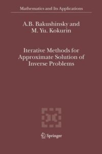 cover of the book Iterative Methods for Approximate Solution of Inverse Problems