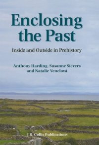 cover of the book Enclosing the past: inside and outside in prehistory