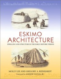 cover of the book Eskimo Architecture: Dwelling and Structure in the Early Historic Period