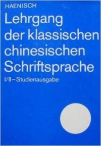 cover of the book Lehrgang der klassischen chinesischen Schriftsprache