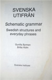 cover of the book Svenska utifrån. Schematic grammar. Swedish structures and everyday phrases