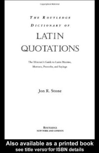 cover of the book The Routledge dictionary of Latin quotations: the illiterati's guide to Latin maxims, mottoes, proverbs and sayings