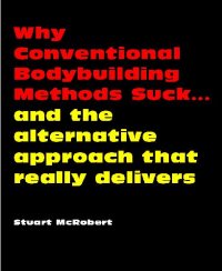 cover of the book Why Conventional Bodybuilding Methods Suck