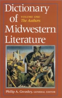 cover of the book Dictionary of Midwestern Literature- The Authors