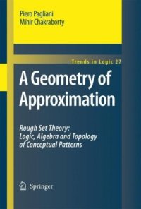 cover of the book A Geometry of Approximation, Rough Set Theory, Logic, Algebra and Topology of Conceptual Patterns (Springer, 2008)