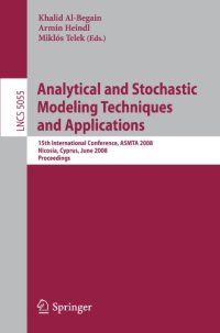 cover of the book Analytical and Stochastic Modeling Techniques and Applications: 15th International Conference, ASMTA 2008 Nicosia, Cyprus, June 4-6, 2008 Proceedings