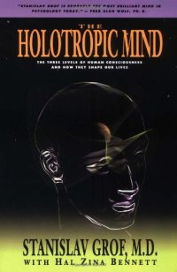 cover of the book The Holotropic Mind: The Three Levels of Human Consciousness and How They Shape Our Lives