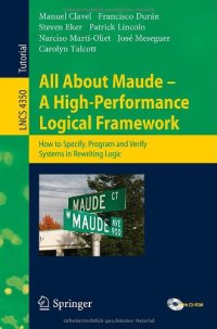 cover of the book All About Maude - A High-Performance Logical Framework: How to Specify, Program and Verify Systems in Rewriting Logic