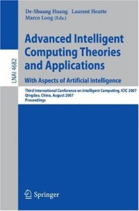 cover of the book Advanced Intelligent Computing Theories and Applications. With Aspects of Artificial Intelligence: Third International Conference on Intelligent Computing, ICIC 2007, Qingdao, China, August 21-24, 2007. Proceedings