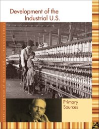 cover of the book Development of the industrial U.S. Primary sources