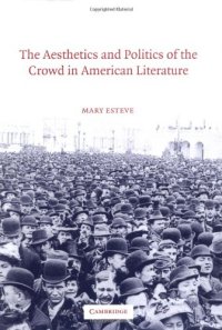 cover of the book The Aesthetics and Politics of the Crowd in American Literature