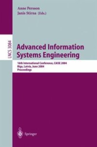 cover of the book Advanced Information Systems Engineering: 16th International Conference, CAiSE 2004, Riga, Latvia, June 7-11, 2004. Proceedings