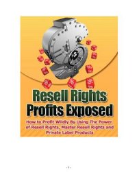 cover of the book Resell rights profits exposed. How to profit wildly by using the power of resell rights, master resell rights and private label products