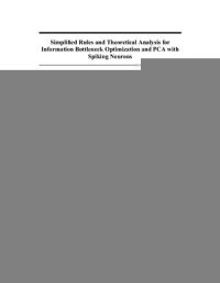 cover of the book Simplified Rules and Theoretical Analysis for Information Bottleneck Optimization and PCA with Spiking Neurons