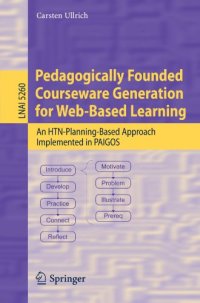 cover of the book Pedagogically Founded Courseware Generation for Web-Based Learning: An HTN-Planning-Based Approach Implemented in PAIGOS