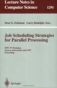 cover of the book Job Scheduling Strategies for Parallel Processing: IPPS '97 Processing Workshop Geneva, Switzerland, April 5, 1997 Proceedings