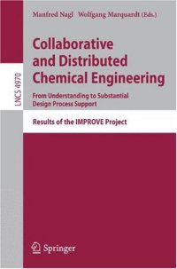 cover of the book Collaborative and Distributed Chemical Engineering. From Understanding to Substantial Design Process Support: Results of the IMPROVE Project